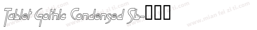 Tablet Gothic Condensed Sb字体转换